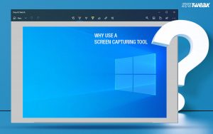 Why Use a Screen Capturing Tool In Windows 11,10