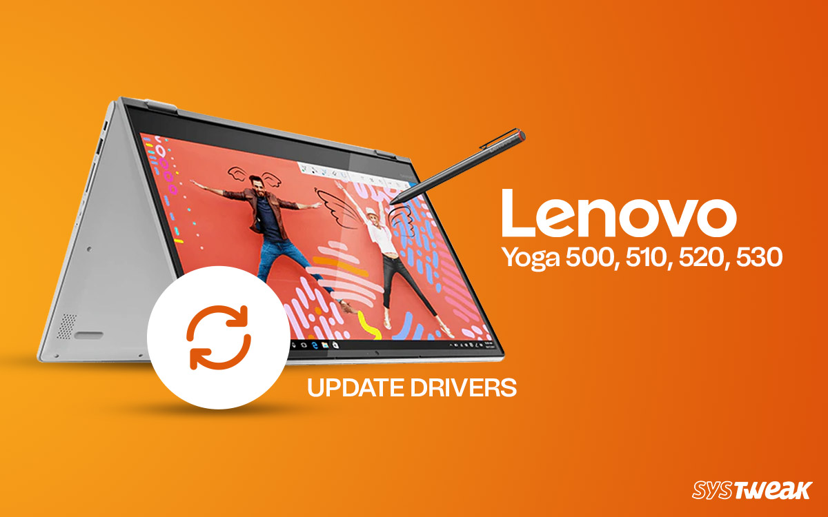 How to Update Lenovo Yoga 500, 510, 520, 530 Drivers For Windows PC